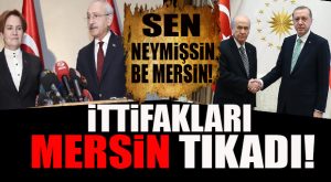 HEM CUMHUR HEM MİLLET “MERSİN”DE TIKANDI… HERKES KENDİ YOLUNA MI GİDECEK?