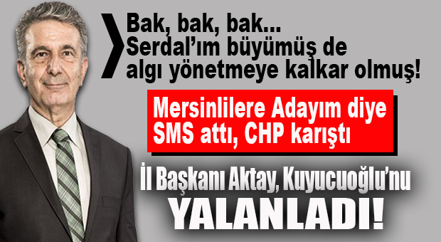 KOŞ SEVİM KOŞ… CHP’DE İL BAŞKANI KENDİNİ ADAY İLAN EDEN ADAY ADAYINI YALANLADI