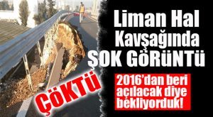 LİMAN-HAL KAVŞAĞI’NDA ŞOK… ASFALT ÇÖKTÜ!