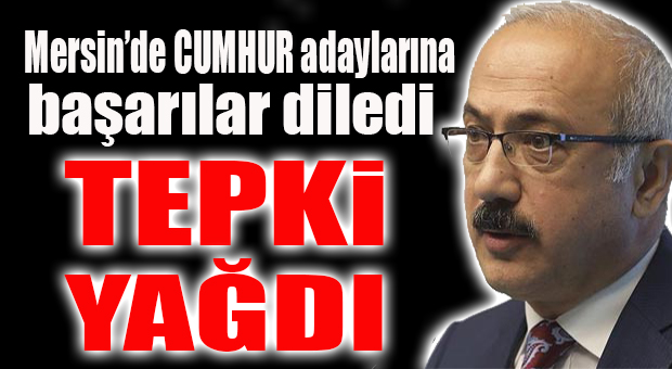 AK PARTİLİ ELVAN’A MERSİN’DEN ŞOK “CUMHUR” TEPKİSİ