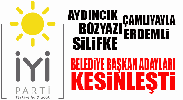 İYİ PARTİ MERSİN’DE 5 İLÇE ADAYINI AÇIKLADI