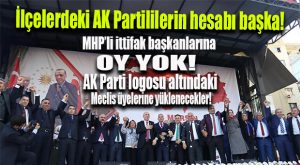 MERSİN’DEKİ AK PARTİLİLER MECLİS ÜYELİKLERİ SANDIĞINI BEKLİYOR!