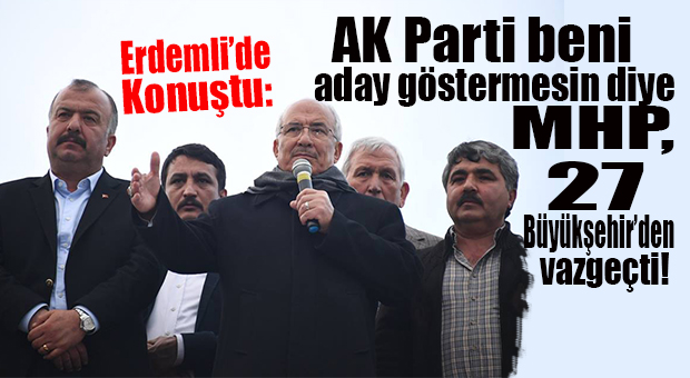 KOCAMAZ ERDEMLİ’DE KONUŞTU: “DEDİKODU VE FİTNENİN KAYNAĞI MERSİN TOROSLAR’DI!”