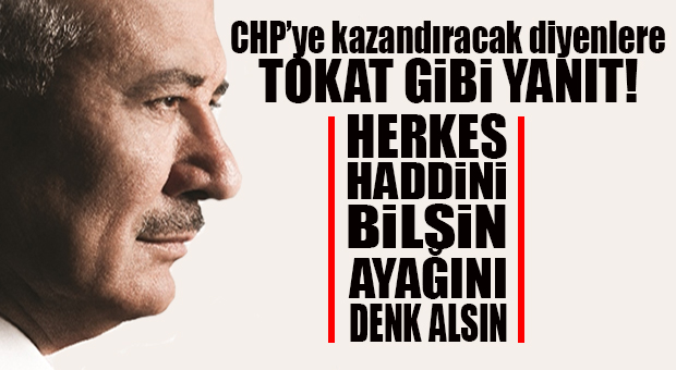“KOCAMAZ CHP’YE KAZANDIRACAK” DİYENLERE KOCAMAZ’DAN SERT TEPKİ!