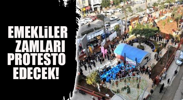MERSİN’DE EMEKLİLER ZAMLARI VE HAYAT PAHALILIĞINI PROTESTO EDECEK!
