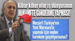 MTSO BAŞKANI AYHAN KIZILTAN’DAN “HÜKÜMET”E ÇAĞRI