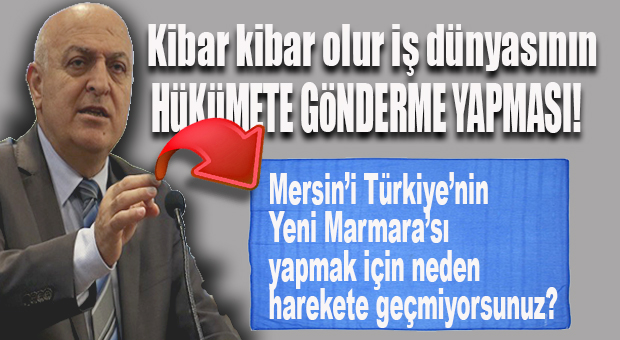 MTSO BAŞKANI AYHAN KIZILTAN’DAN “HÜKÜMET”E ÇAĞRI