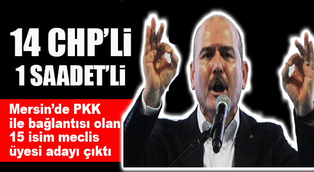 İÇİŞLERİ BAKANI AÇIKLADI: MERSİN’DE PKK İLE BAĞLANTILI ŞOK ADAY İSİMLERİ CHP VE SP LİSTELERİNDE…