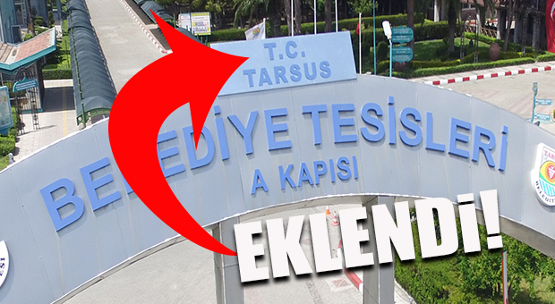 TARSUS’A “TC” EKLENDİ!