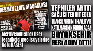 BÜYÜKŞEHİR’DEN GERİ ADIM: “SAĞLIK BAKANLIĞI ONAYLI İLAÇ ALACAĞIZ!”