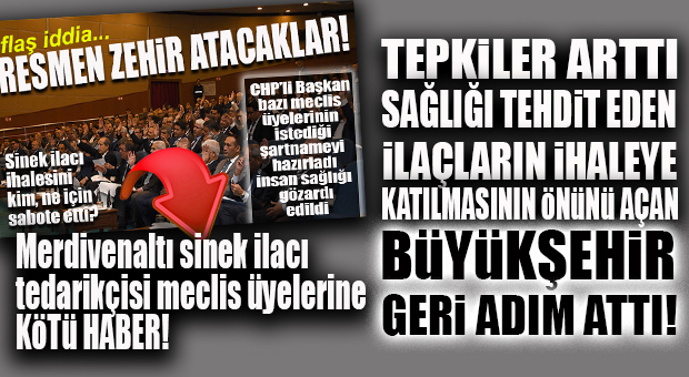 BÜYÜKŞEHİR’DEN GERİ ADIM: “SAĞLIK BAKANLIĞI ONAYLI İLAÇ ALACAĞIZ!”