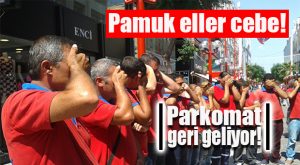BÜYÜKŞEHİR “PARKOMAT”I GERİ GETİRİYOR