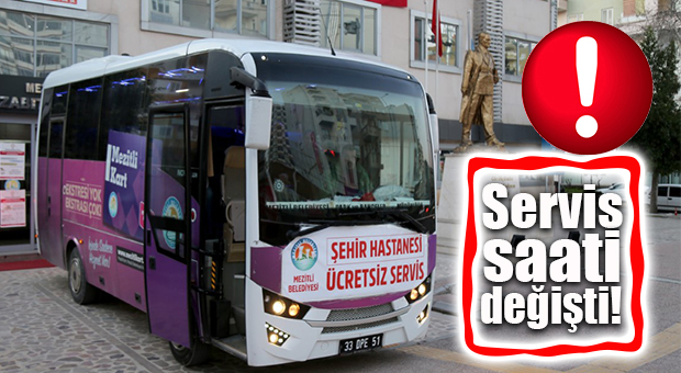 MEZİTLİLİLER DİKKAT… MEZİTLİ BELEDİYESİ ŞEHİR HASTANESİ SERVİSİ SAATİNDE DEĞİŞİKLİK