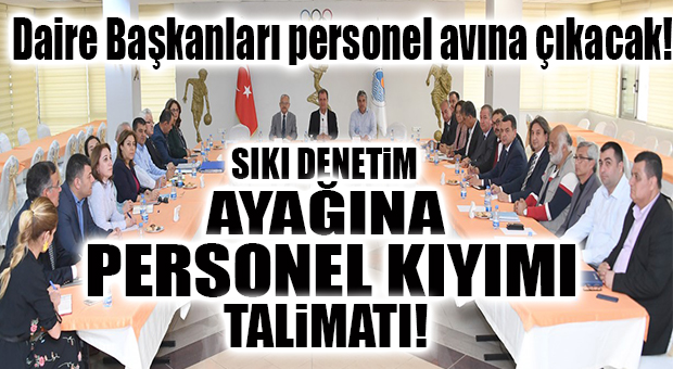 SEÇER DAİRE BAŞKANLARINI DA UYARDI: “SİZİ DE GÖREVDEN ALIRIM!”