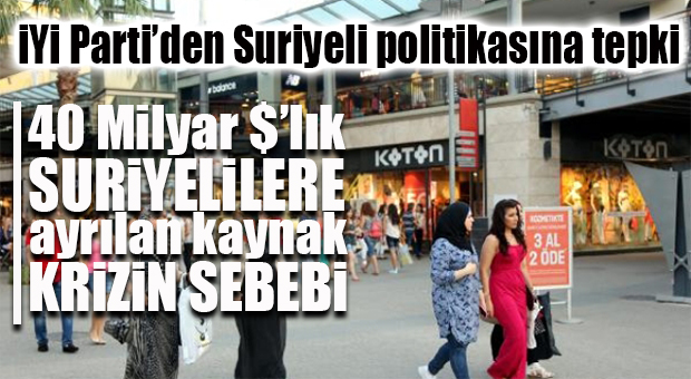 İYİ PARTİLİ ÖZDAĞ: “EKONOMİK KRİZİN SEBEBİ SURİYELİLERE HARCANAN KAYNAKLAR!”