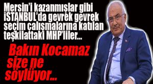 İMAMOĞLU’NA KOCAMAZ’DAN TEBRİK: “BU SEÇİMİ İMAMOĞLU KAZANARAK MERSİN’DE YAŞANAN HUKUKSUZLUĞA DA CEVAP VERDİ!”