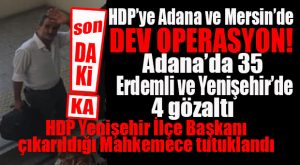FLAŞ GELİŞME… HDP YENİŞEHİR İLÇE BAŞKANI TUTUKLANDI