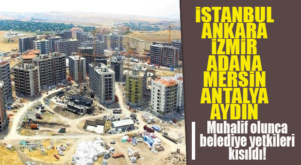 KENTSEL DÖNÜŞÜMDE ANA YETKİ ARTIK BAKANLIK’TA