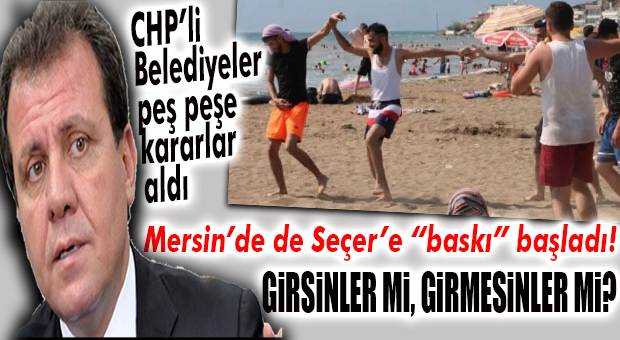 PLAJLARDA SURİYELİ KRİZİ… GÖZLER MERSİN BÜYÜKŞEHİR’DE…