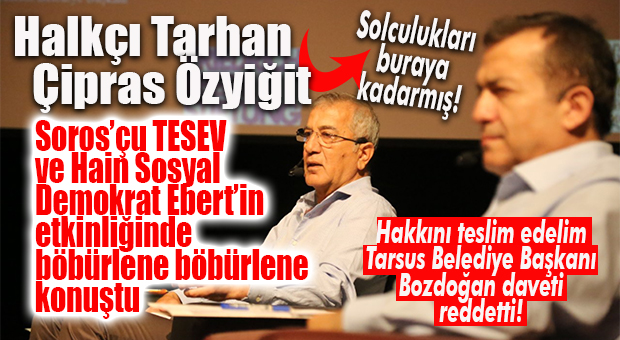 SOLCU EFSANESİ SONA ERDİ… ÖZYİĞİT VE TARHAN SOROSÇULARLA, BOZDOĞAN PROTESTODA…