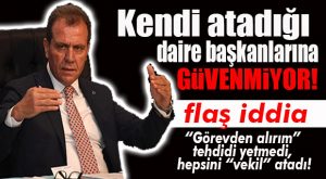 CHP’Lİ SEÇER BÜROKRAT DENİYOR! HEPSİNİ “VEKİL” ATADI