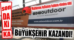 FLAŞ… FLAŞ… FLAŞ… BÜYÜKŞEHİR BİLBOARD DAVASINI KAZANDI!