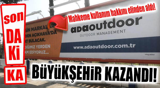 FLAŞ… FLAŞ… FLAŞ… BÜYÜKŞEHİR BİLBOARD DAVASINI KAZANDI!