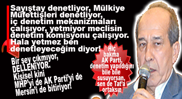 DENETİM YAPILDIĞINI BİLE BİLE MAHMUT TAT’IN KİŞİSEL HIRS KAYIĞINA BİNEN AK PARTİLİLER… SADECE MECLİSİ DEĞİL MERSİN’İ DE KİLİTLEDİNİZ!