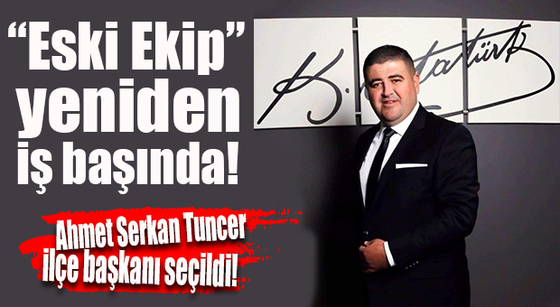 CHP MEZİTLİ’DE AHMET SERKAN TUNCER DÖNEMİ