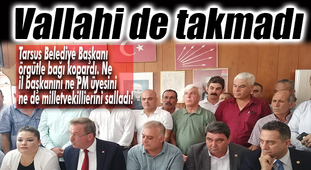 CHP BİLDİĞİNİZ GİBİ, BİRBİRLERİNE SARDILAR!… TARSUS’TA KRİZ DERİNLEŞİYOR…