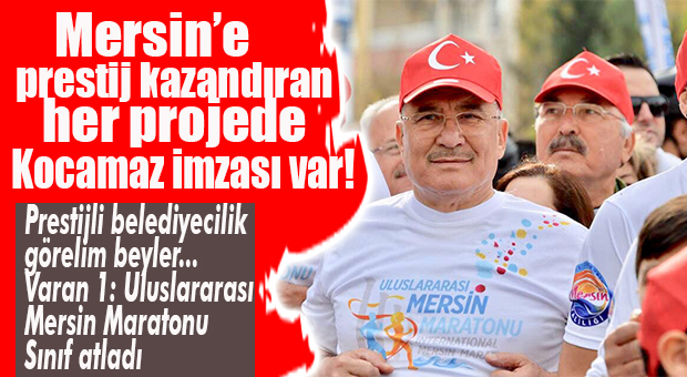 KOCAMAZ’IN ESERİ: ULUSLARARASI MERSİN MARATONU GÜMÜŞ KATEGORİYE YÜKSELTİLDİ