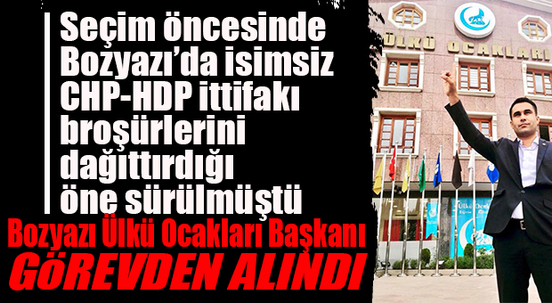 FLAŞ GELİŞME… BOZYAZI ÜLKÜ OCAKLARI BAŞKANI GÖREVDEN ALINDI