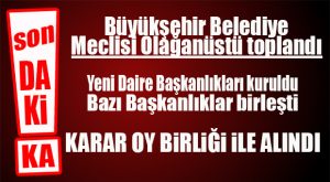 SON DAKİKA… BÜYÜKŞEHİR TEŞKİLATLANMA YAPISI DEĞİŞTİ!