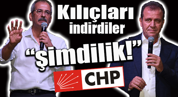 CHP’LİLERDİR, HER AN HER ŞEY OLABİLİR HABERİDİR… BOZDOĞAN-SEÇER ARASINDAKİ KILIÇLAR ŞİMDİLİK İNDİ!