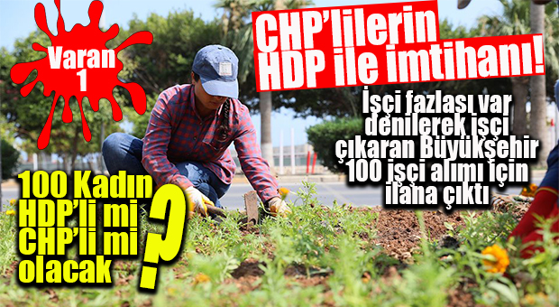 TAŞ BİNA’DA HDP’YE YER AÇIN… İŞÇİ FAZLASI VARDI HANİ… BÜYÜKŞEHİR 100 İŞÇİ ALIMI İÇİN İŞKUR’A BAŞVURDU