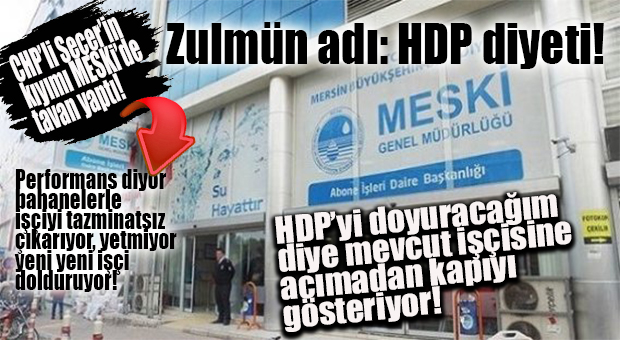 PERFORMANS BAHANE, HDP DİYETİNİ ÖDEMEK ŞAHANE… MOBBİNG BÜYÜKŞEHİR’DE ZİRVE YAPTI!