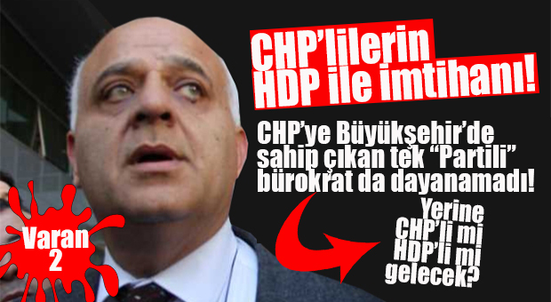 TAŞ BİNA’DAKİ TEK CHP’Lİ BÜROKRAT DA DAYANAMADI… TAMAMOĞULLARI’NIN YERİNE KİM ATANACAK?