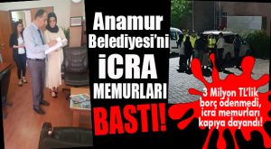 ANAMUR BELEDİYESİ’NE HACİZ ŞOKU… TÜM MENKULLER HACZEDİLDİ!