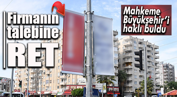 DİREK REKLAMLARINDA FLAŞ GELİŞME… MAHKEME FİRMAYA “DUR” ÇEKTİ