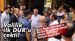 YOK ÖYLE BARIŞ AYAĞINA TERÖR SEVİCİLİĞİ: HDP MERSİN’İN BARIŞ PINARI HAREKÂTI PROTESTOSU’NA İZİN VERİLMEDİ!