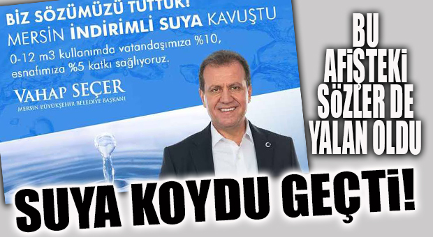 NE DEDİYSE FOS ÇIKTI… İŞÇİ ÇIKARMAYACAKTI, SUYA İNDİRİM YAPACAKTI… İŞÇİ DE ÇIKARDI, SUYA DA ZAM YAPTI!