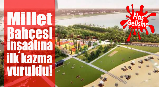 FLAŞ GELİŞME… MERSİN MİLLET BAHÇESİ İNŞAATI RESMEN BAŞLADI