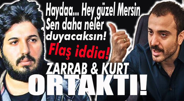 FLAŞ İDDİA… MERSİNLİ İŞADAMI OKAN KURT VE REZA ZARRAB ORTAK!