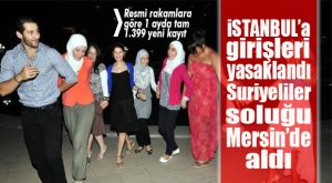 MERSİN’DE DİKKAT ÇEKEN SURİYELİ ARTIŞI