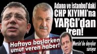 ADANA VE MERSİN’DE CHP MAĞDURU İŞÇİLER DÖNMEYE BAŞLADI… GÖZLER MERSİN’DE