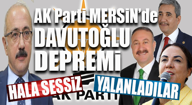 AK PARTİ MERSİN’DE TOZ DUMAN… 3’Ü YALANLADI, BİRİ SESSİZ KALDI!
