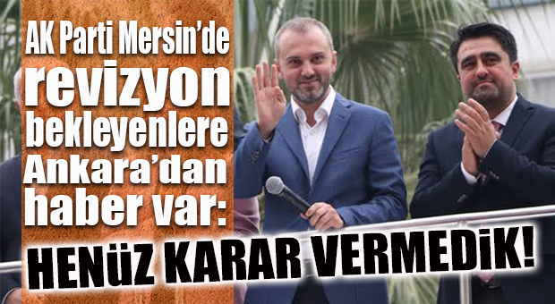 AK PARTİ’DEN HABER VAR: “BAZI BÜYÜKŞEHİRLERDE REVİZYON İÇİN VAKİT VAR!”