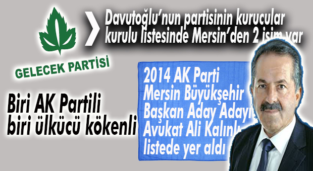 DAVUTOĞLU’NUN PARTİSİNİN KURUCULAR KURULUNDA 2 MERSİNLİ VAR