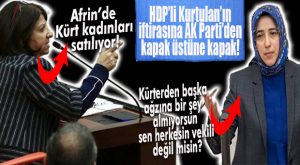 HDP’Lİ KURTULAN’IN İFTİRASINA AK PARTİ’DEN SERT YANIT!