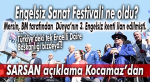 NEREDEN NEREYE… MERSİN’DE ENGELLİLER GÜNÜ’NDE KOCAMAZ’DAN “SARSAN” HATIRLATMA!